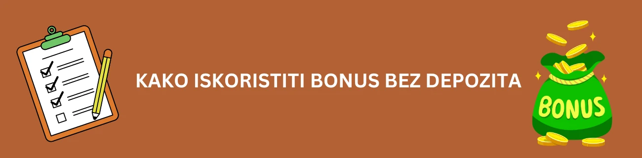 Kako Iskoristiti Bonus bez Depozita?